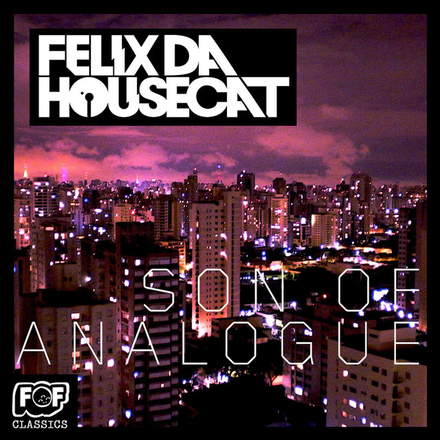 Son Of Analogue - Album by Felix Da Housecat | Spotify