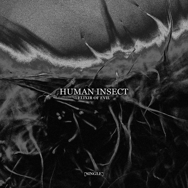 Human Insect - Elixir Of Evil