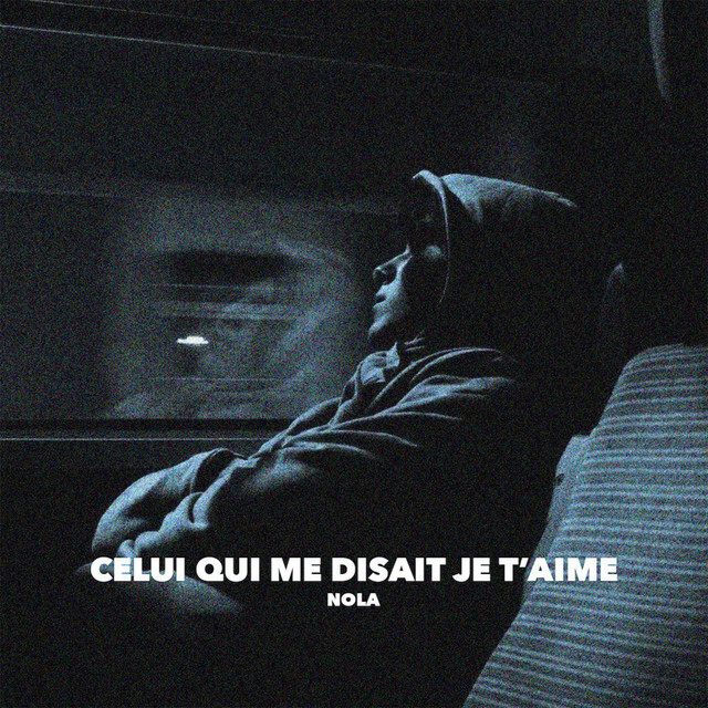 Album cover for Celui qui me disait je t'aime by Nola