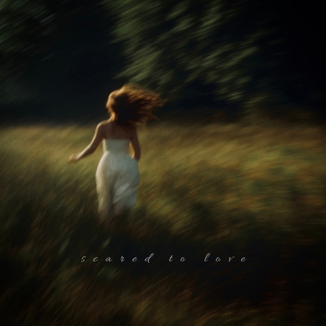 Scared To Love