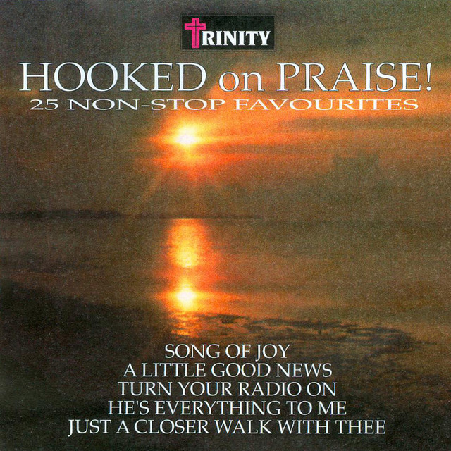 Hooked on Praise! - Album by The Trinity Singers | Spotify