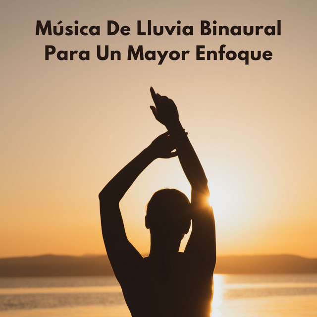 Música De Lluvia Binaural Para Un Mayor Enfoque cover art