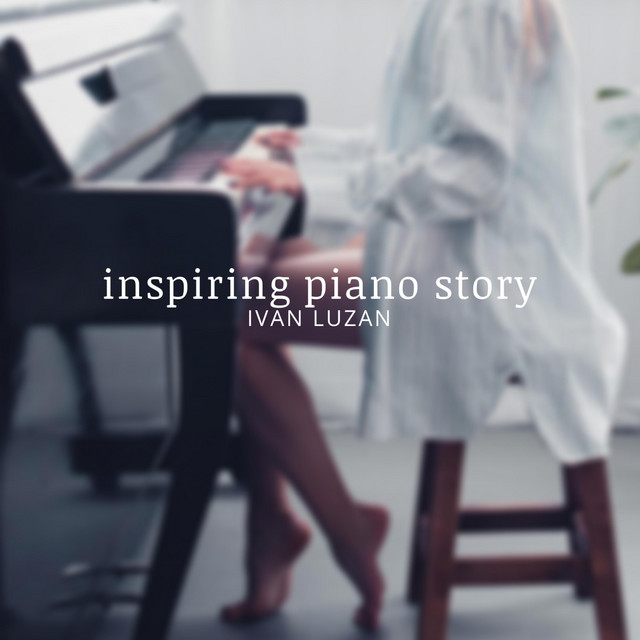 Обкладинка: Inspiring Piano Story — Ivan Luzan