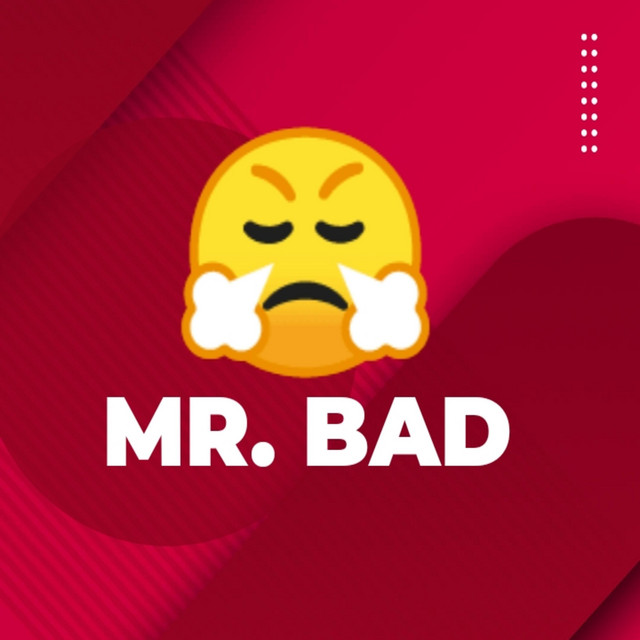 Mr. Bad