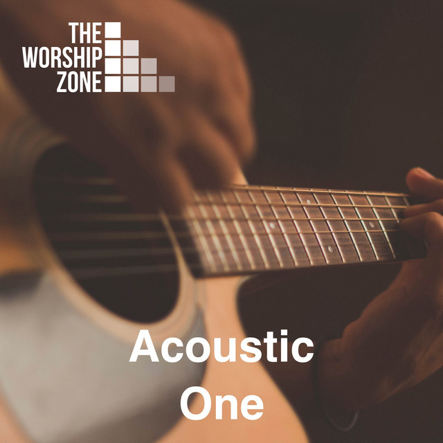Acoustic One - Album by The Worship Zone | Spotify