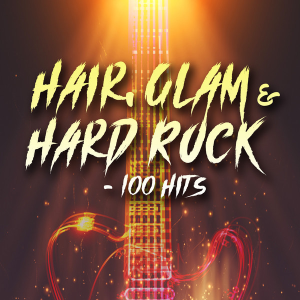 Hair, Glam & Hard Rock - 100 Hits cover art