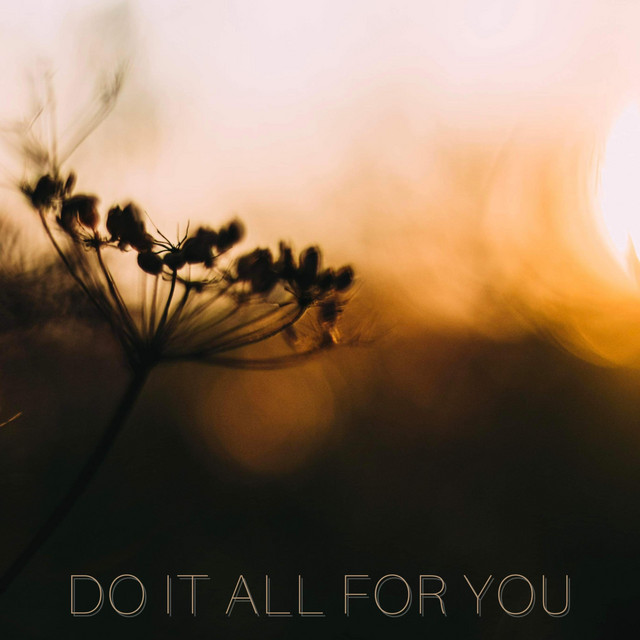 Do It All for You - Single by Marc A Ridge | Spotify
