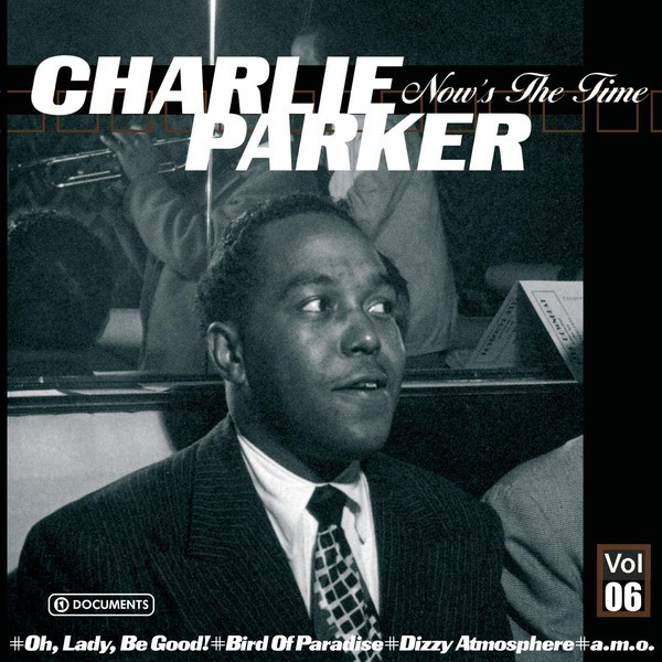 Now's the Time - song and lyrics by Charlie Parker | Spotify