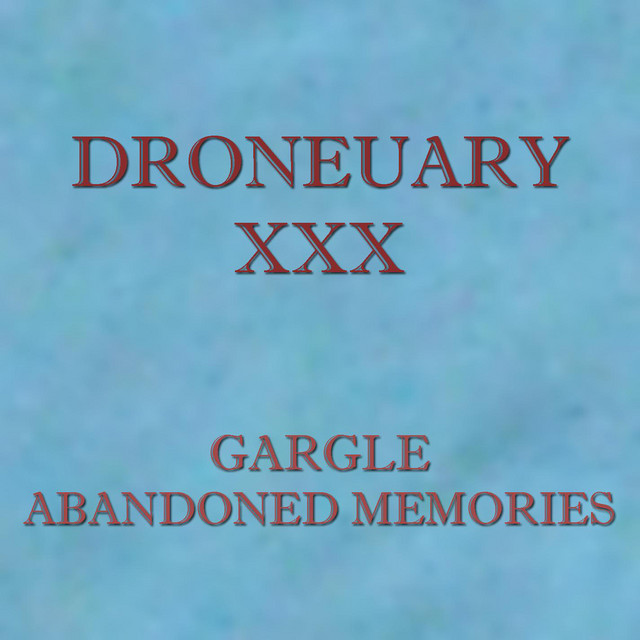 Droneuary XXX - Abandoned Memories (single)