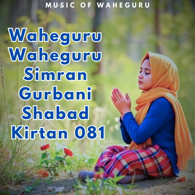 Waheguru Waheguru Simran Gurbani Shabad Kirtan 081