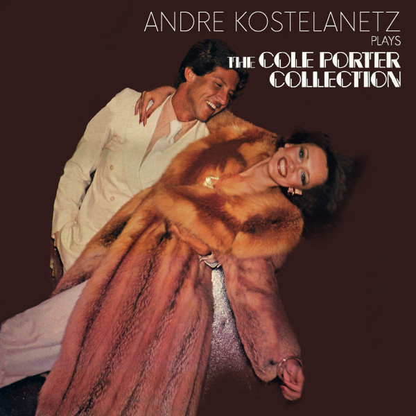 Andre Kostelanetz plays The Cole Porter Collection - Compilation by ...