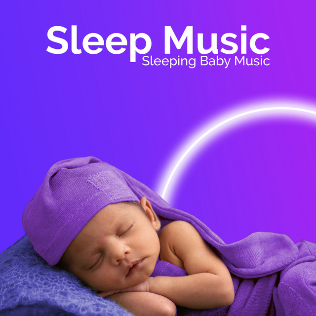 Sleep Music - Album by Sleeping Baby Music | Spotify