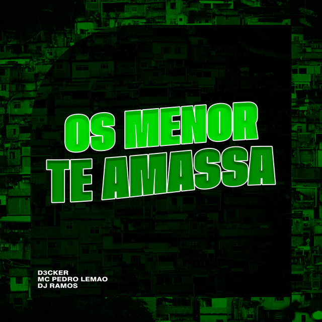 Os Menor te Amassa