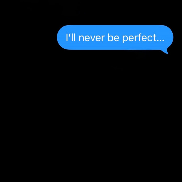 I'll Never Be Perfect