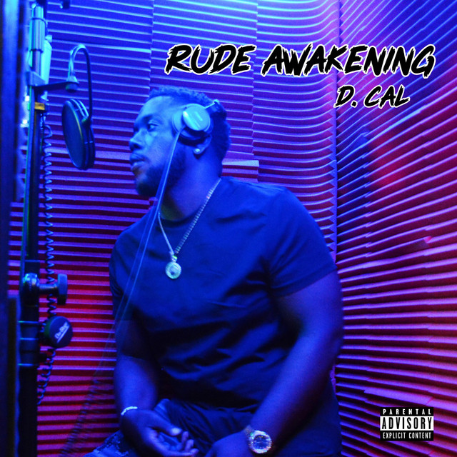 Rude Awakening - Album by D. CAL | Spotify