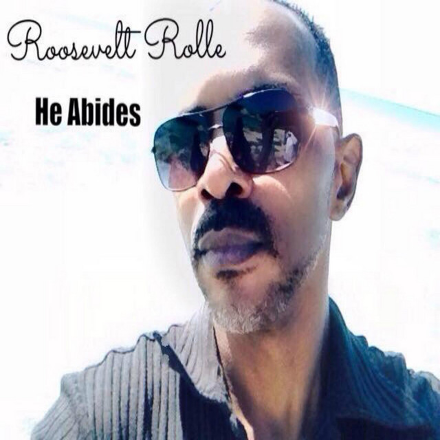 He Abides - Single by Roosevelt Rolle | Spotify