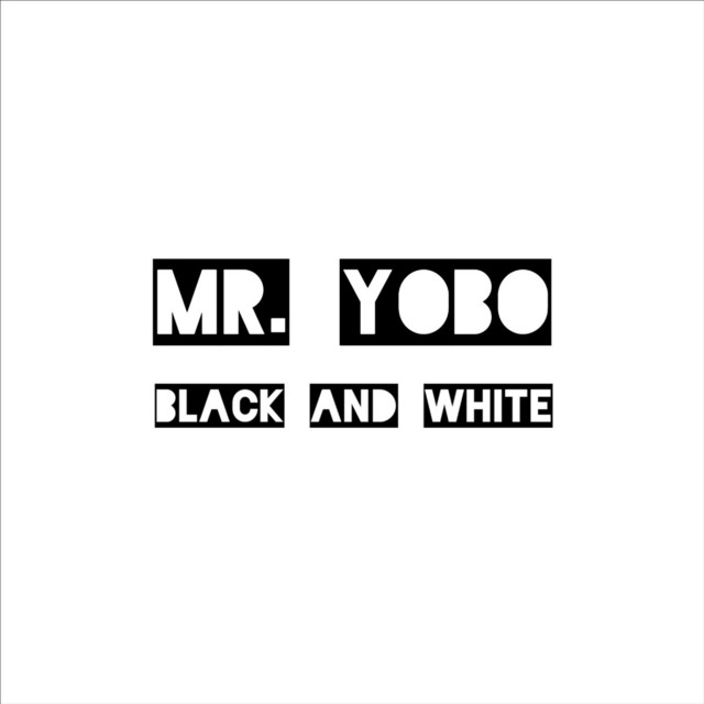 BLACK AND WHITE - Single by Mr. YOBO | Spotify