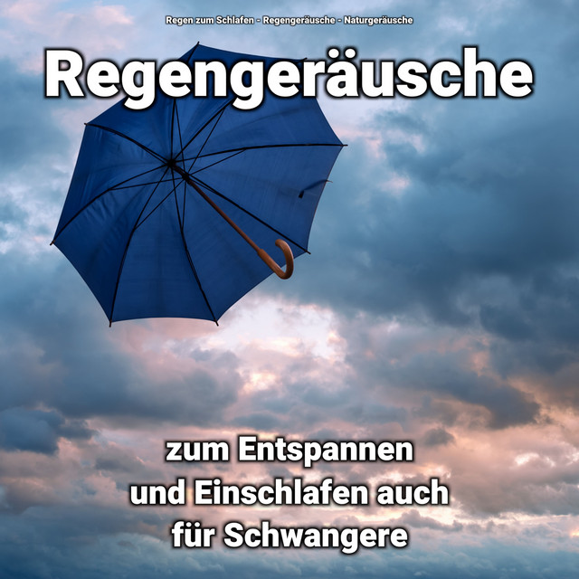 Regengeräusche zum Entspannen und Einschlafen auch für Schwangere cover art