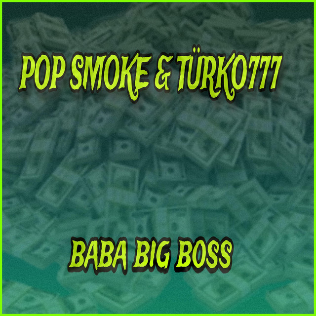 洋楽 Dollars tha Bigg Boss single tape BABA BIG BOSS MIX - Single by TÜRKO777 Official | Spotify