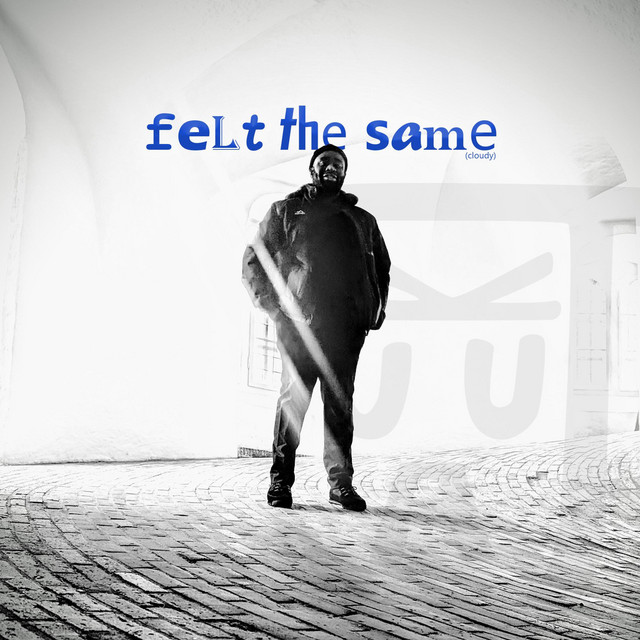 felt the same (cloudy)