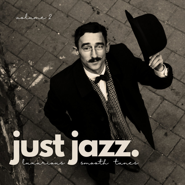 Just Jazz (Luxurious Smooth Tunes, Vol. 2) - Compilation by