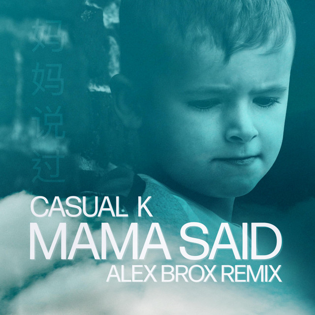 Mama Said - Alex Brox Remix - song and lyrics by Casual K, Alex Brox ...