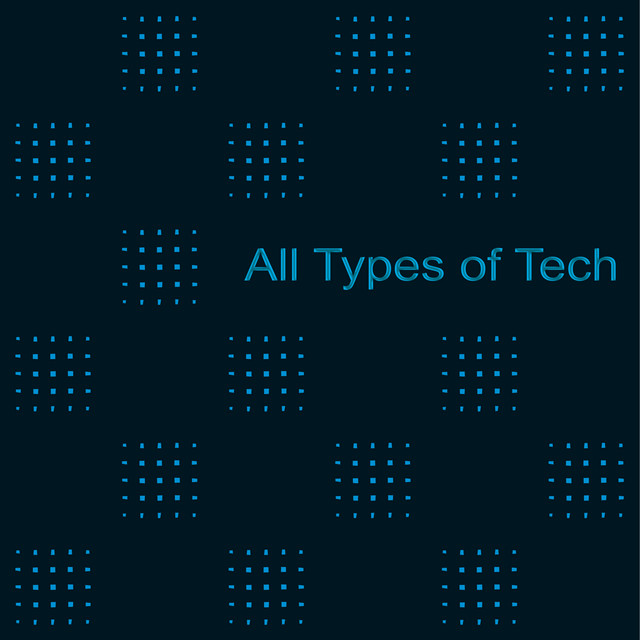 All Types of Tech - Compilation by Various Artists | Spotify