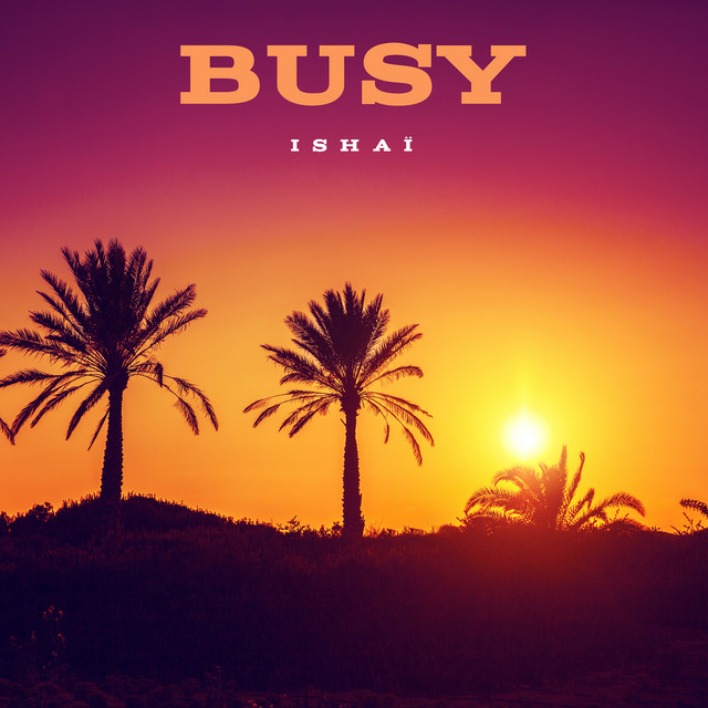 Busy - song and lyrics by Ishaï | Spotify