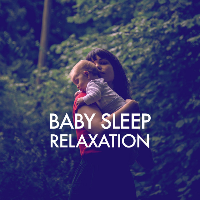 Baby Sleep Relaxation - Album by Sleeping Mozart Relaxing Baby | Spotify