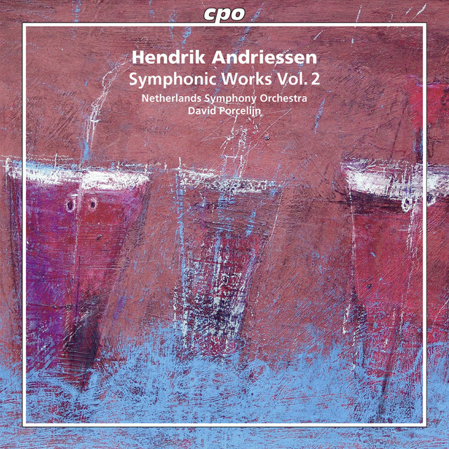Hendrik Andriessen: Symphonic Works, Vol. 2 cover