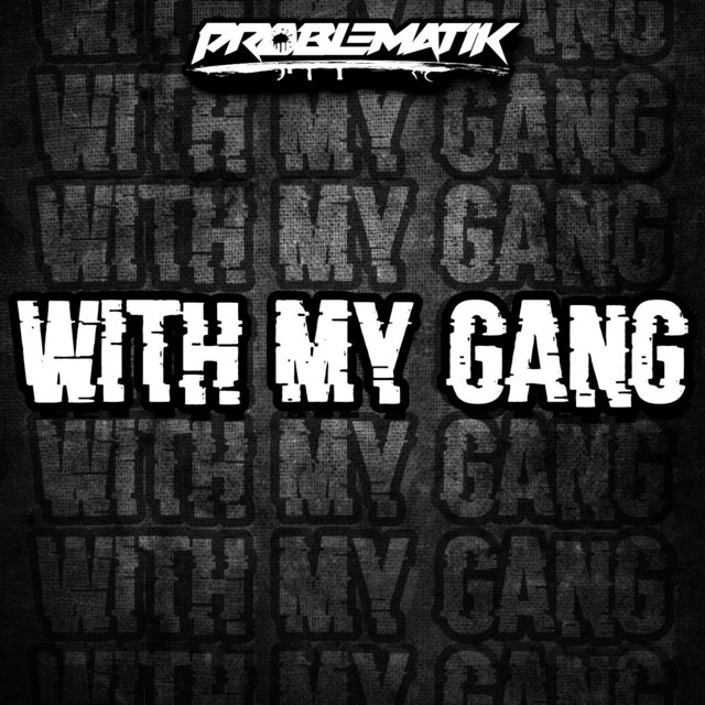 With My Gang