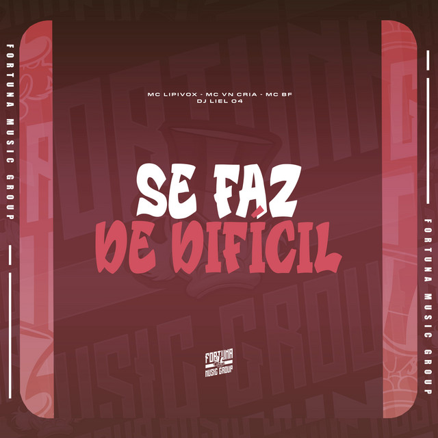 Se Faz de Difícil