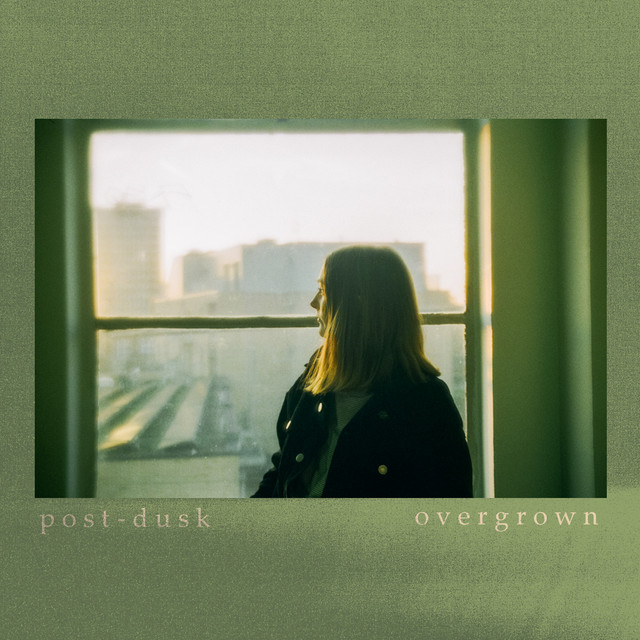 Overgrown - Single by Post-Dusk | Spotify
