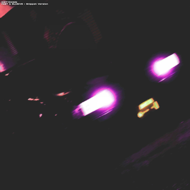 Обкладинка: Fast & Elusive [Snippet Version] — DIRTYRXNIN