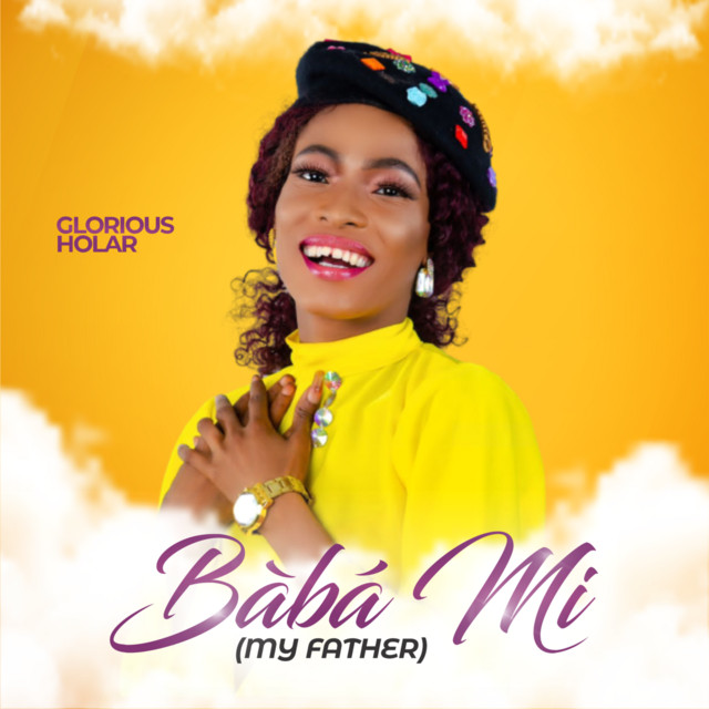 Baba Mi (My Father) - Single by Glorious Holar | Spotify