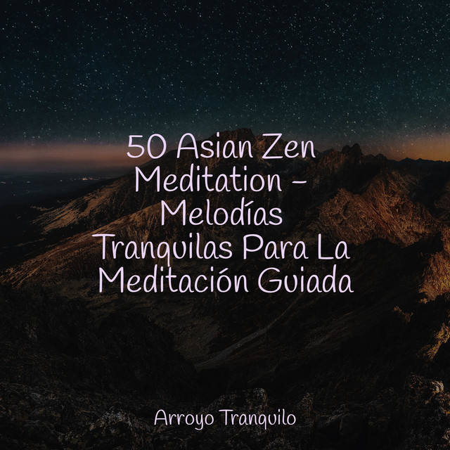 50 Asian Zen Meditation - Melodías Tranquilas Para La Meditación Guiada cover art