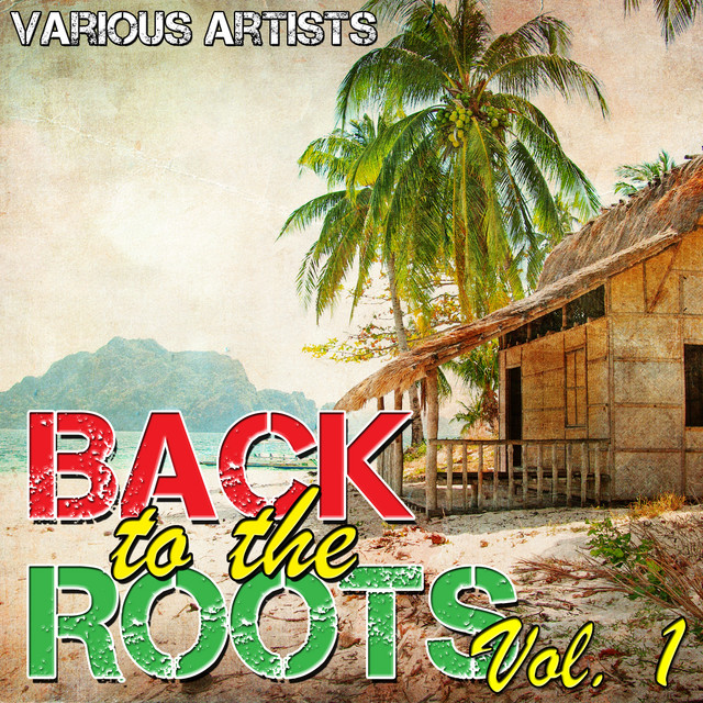 Back to the Roots Vol. 1 - Compilation by Various Artists | Spotify