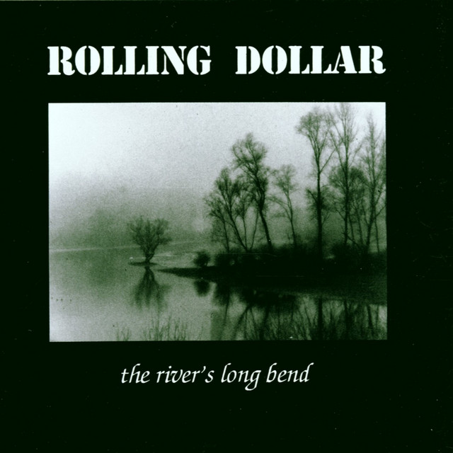 The River's Long Bend — Rolling Dollar
