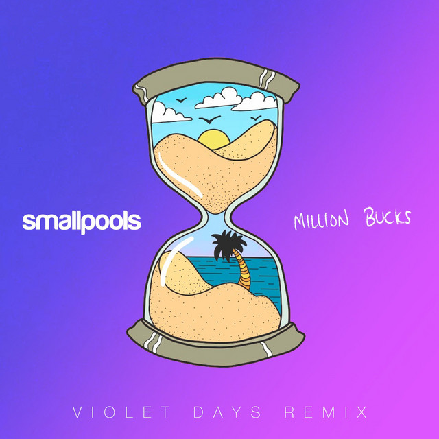 Million Bucks (Violet Days Remix) - Single by Smallpools | Spotify