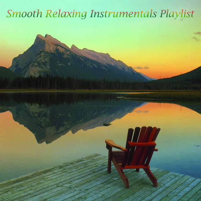 Smooth Relaxing Instrumentals - Compilation by Various Artists | Spotify
