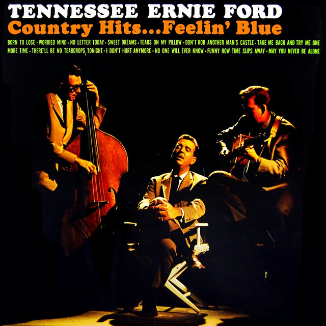 Country HitsFeelin' Blue - Album by Tennessee Ernie Ford | Spotify