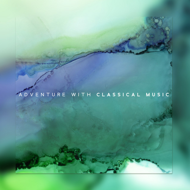 Adventure with Classical Music - Compilation by Various Artists | Spotify