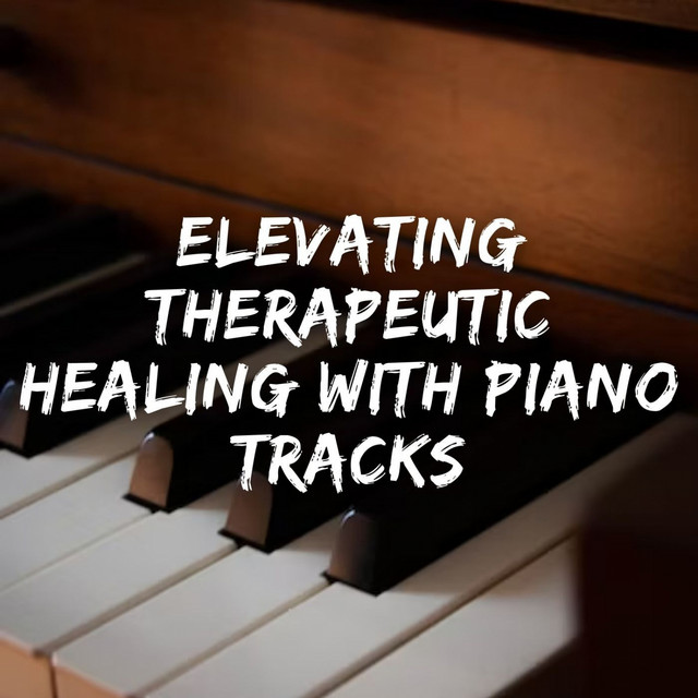 Elevating Therapeutic Healing with Piano Tracks