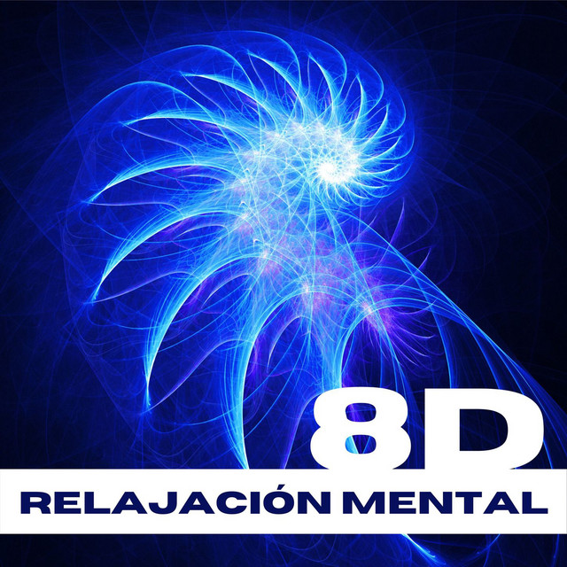 Relajación Mental 8D: Música New Age y Sonidos Binaurales para Calmar la Mente cover art