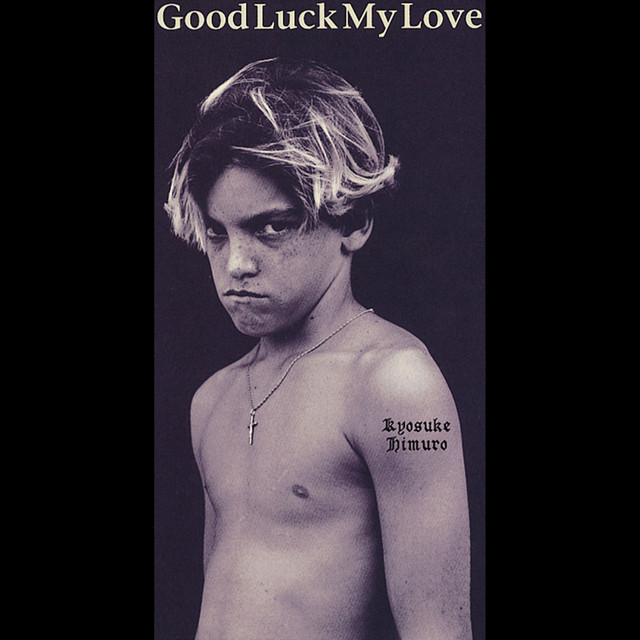 Good Luck My Love - song and lyrics by Kyosuke Himuro | Spotify