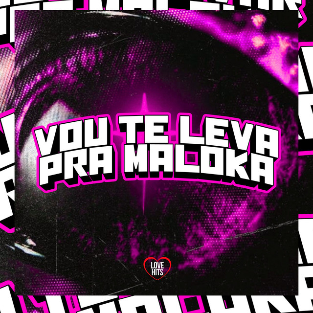 Vou Te Leva pra Maloka