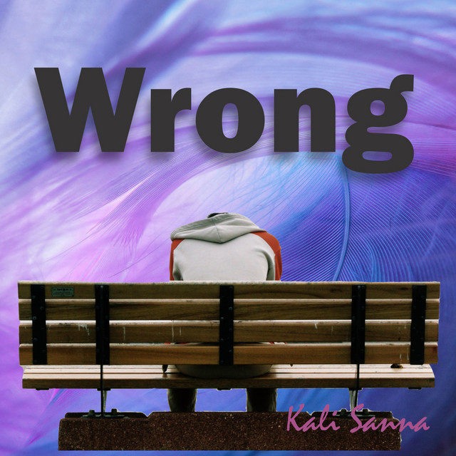 Wrong - Single by Kali Sanna | Spotify