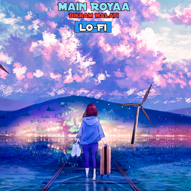 Main Royaa - Lo-Fi - song and lyrics by Bikram Malati | Spotify