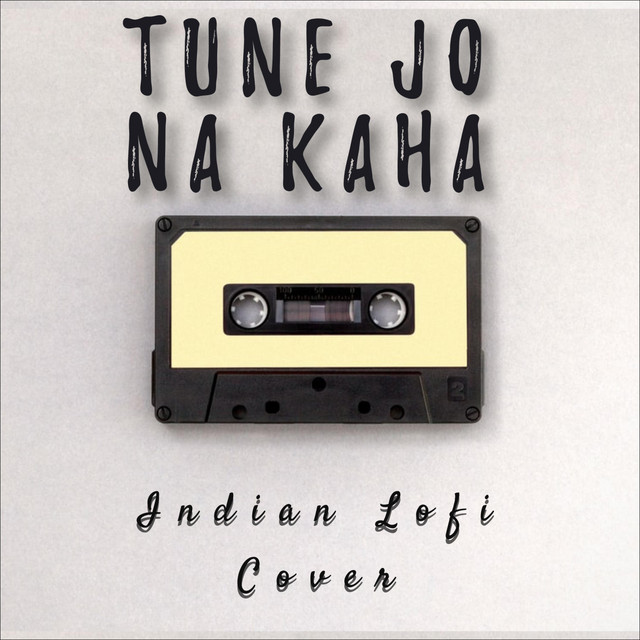 Tune Jo Na Kaha