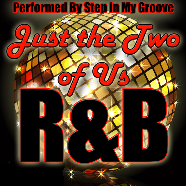 Just the Two of Us song and lyrics by Step In My Groove Spotify